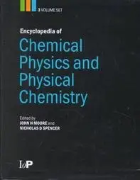 Encyclopedia of Chemical Physics and Physical Chemistry - 3 Volume Set