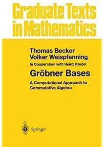 Gröbner Bases: A Computational Approach to Commutative Algebra [Repost]