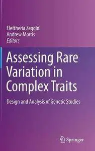 Assessing Rare Variation in Complex Traits: Design and Analysis of Genetic Studies (Repost)