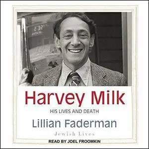 Harvey Milk: His Lives and Death [Audiobook]