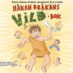 «Håkan Bråkans vildbok» by Anders Jacobsson,Sören Olsson
