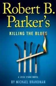Michael Brandman - Robert B. Parker's Killing the Blues (A Jesse Stone Novel)