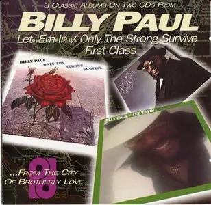 Billy Paul - Let 'em in ('76) Only the Strong Survive('77) First Class (w. bonus) ('79) {2CD}  [1999]