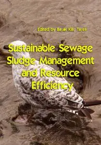 "Sustainable Sewage Sludge Management and Resource Efficiency" ed. by Başak Kiliç Taşeli