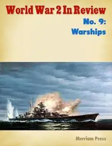 World War 2 in Review №9 : Warships