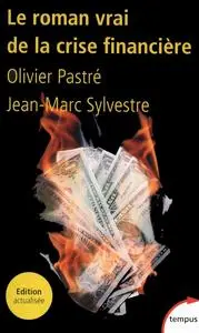 Olivier Pastré, Jean-Marc Sylvestre, "Le roman vrai de la crise financière"