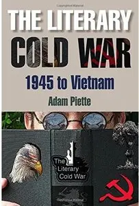 The Literary Cold War, 1945-Vietnam