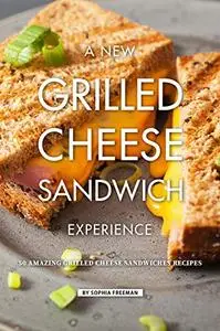 A New Grilled Cheese Sandwich Experience