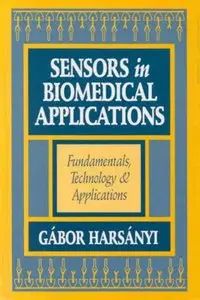 Sensors in Biomedical Fundamentals, Technology and Applications (repost)