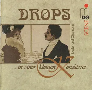 Vokalensemble Drops - Drops ...in einer kleinen Konditorei: Lieder und Chansons (1998, MDG "Scene" # 622 0752-2) [RE-UP]