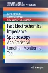 Fast Electrochemical Impedance Spectroscopy: As a Statistical Condition Monitoring Tool (Repost)