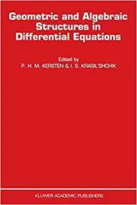 Geometric and Algebraic Structures in Differential Equations