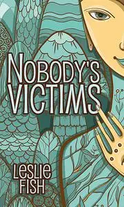 «Nobody's Victims» by Leslie Fish