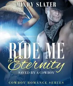 «Ride Me to Eternity» by Mindy Slater