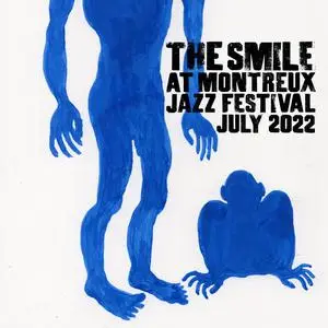 The Smile - The Smile (Live at Montreux Jazz Festival, July 2022) (2022) [Official Digital Download]