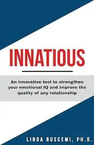 Innatious: An innovative tool to strengthen your emotional IQ and improve the quality of any relationship