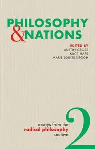 Philosophy & Nations: Essays from the Radical Philosophy Archive, Volume 2