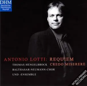 Thomas Hengelbrock, Balthasar-Neumann-Ensemble & Chor - Antonio Lotti: Requiem, Credo, Miserere (1999)