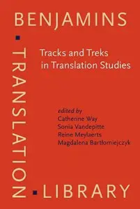 Tracks and Treks in Translation Studies: Selected papers from the EST Congress, Leuven 2010
