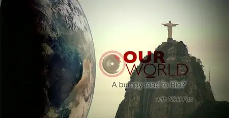 BBC - Our World: A Bumpy Road to Rio (2015)