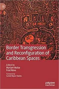 Border Transgression and Reconfiguration of Caribbean Spaces