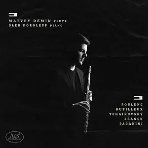 Matvey Demin & Gleb Koroleff - Poulenc, Dutilleux & Others: Works for Flute & Piano (2021)