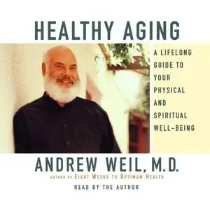 Healthy Aging by Dr. Andrew Weil
