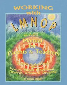 Working with LMOP and All the Letters: An A to Z Manual for Parents and Teachers