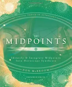 Don McBroom - Midpoints: Identify & Integrate Midpoints Into Horoscope Synthesis