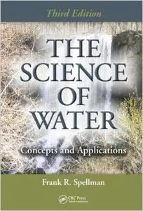The Science of Water: Concepts and Applications, Third Edition
