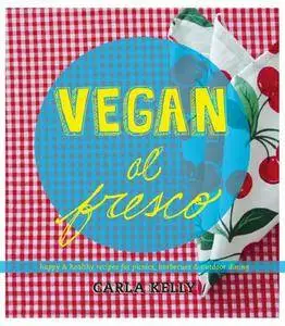 Vegan al Fresco: Happy & Healthy Recipes for Picnics, Barbecues & Outdoor Dining (repost)