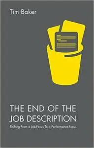 The End of the Job Description: Shifting From a Job-Focus To a Performance-Focus