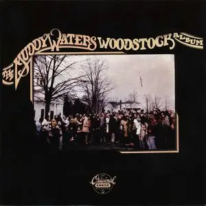 Muddy Waters - The Muddy Waters Woodstock Album