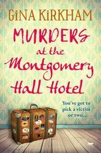 «Murders at the Montgomery Hall Hotel» by Gina Kirkham