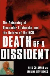 Death of a Dissident: The Poisoning of Alexander Litvinenko and the Return of the KGB [Repost] 