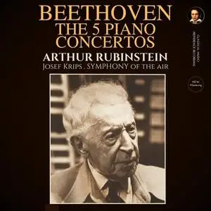 Arthur Rubinstein, Josef Krips, Symphony of the Air - Beethoven: The 5 Piano Concertos by Arthur Rubinstein (2023)