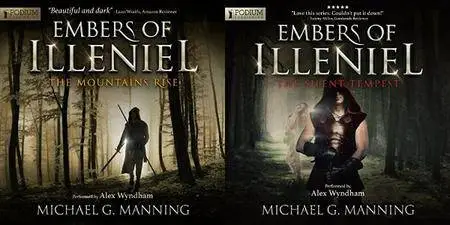Michael G. Manning, "Embers of Illeniel", Books 1 & 2