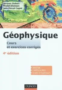 Géophysique - 4ème édition - Cours, étude de cas et exercices corrigés (repost)
