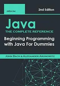Java the complete reference: Beginning Programming with Java For Dummies