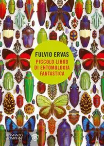 Fulvio Ervas - Piccolo libro di entomologia fantastica