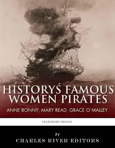 History's Famous Women Pirates: Grace O'Malley, Anne Bonny and Mary Read 