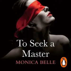 «To Seek a Master» by Monica Belle