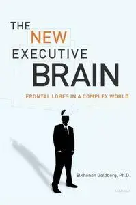 The New Executive Brain: Frontal Lobes in a Complex World (repost)