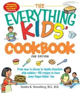 «The Everything Kids' Cookbook» by Sandra K Nissenberg