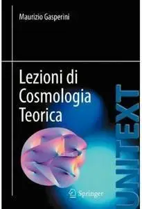 Lezioni di Cosmologia Teorica (repost)