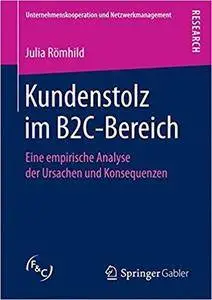 Kundenstolz im B2C-Bereich: Eine empirische Analyse der Ursachen und Konsequenzen