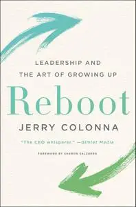 Reboot: Leadership and the Art of Growing Up