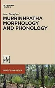 Murrinhpatha Morphology and Phonology