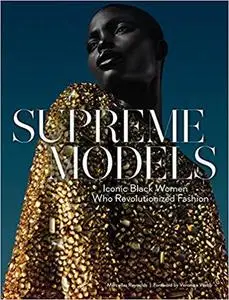 Supreme Models: Iconic Black Women Who Revolutionized Fashion