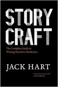 Storycraft: The Complete Guide to Writing Narrative Nonfiction (Repost)